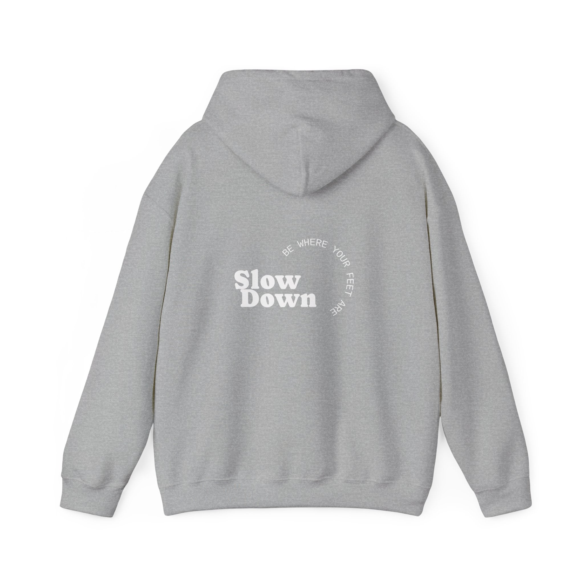Slow Down Be Where Your Feet Are Hoodie