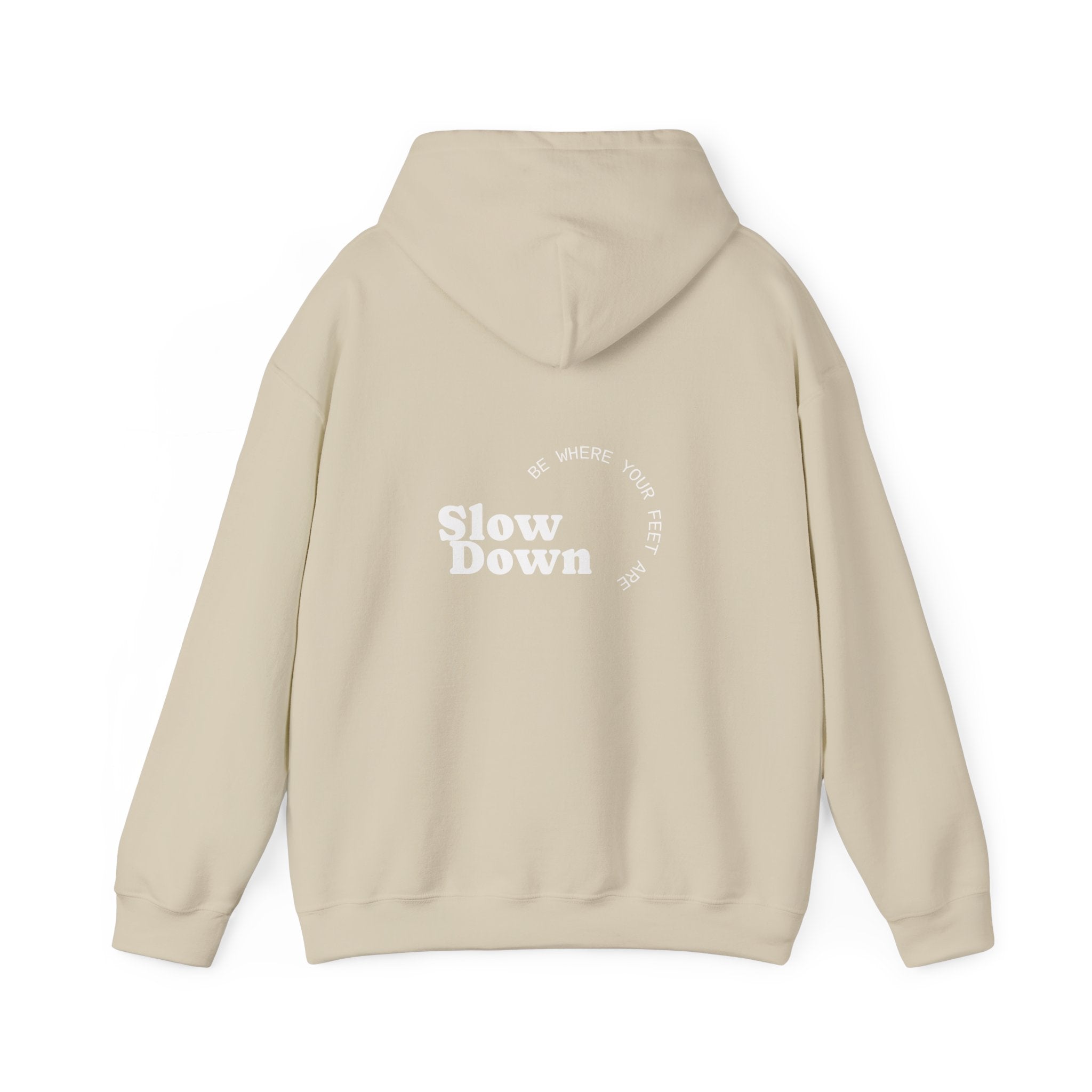 Slow Down Be Where Your Feet Are Hoodie
